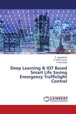 Deep Learning & IOT Based Smart Life Saving Emergency Trafficlight Control