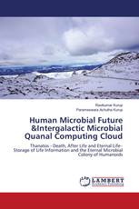 Human Microbial Future &Intergalactic Microbial Quanal Computing Cloud