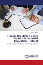 Finance Regulation Under the Fourth Industrial Revolution (Fintech)