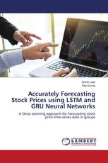 Accurately Forecasting Stock Prices using LSTM and GRU Neural Networks