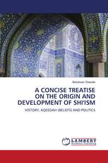 A CONCISE TREATISE ON THE ORIGIN AND DEVELOPMENT OF SHI'ISM