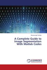 A Complete Guide to Image Segmentation With Matlab Codes