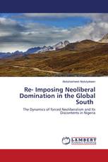 Re- Imposing Neoliberal Domination in the Global South