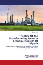 The Role Of The Manufacturing Sector In Economic Growth Of Nigeria