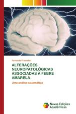 ALTERAÇÕES NEUROPATOLÓGICAS ASSOCIADAS À FEBRE AMARELA