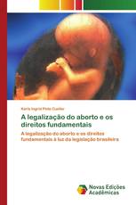 A legalização do aborto e os direitos fundamentais