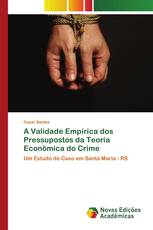 A Validade Empírica dos Pressupostos da Teoria Econômica do Crime