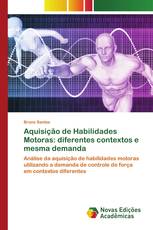 Aquisição de Habilidades Motoras: diferentes contextos e mesma demanda