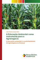 A Educação Ambiental como instrumento para o Agronegócio