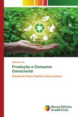 Produção e Consumo Consciente