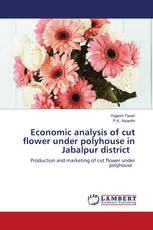 Economic analysis of cut flower under polyhouse in Jabalpur district