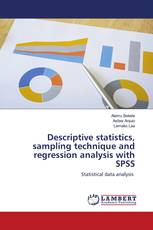 Descriptive statistics, sampling technique and regression analysis with SPSS