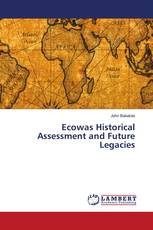 Ecowas Historical Assessment and Future Legacies