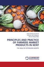 PRINCIPLES AND PRACTICE OF FARMERS MARKET PRODUCTS IN KENT