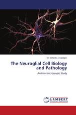 The Neuroglial Cell Biology and Pathology