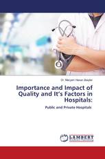 Importance and Impact of Quality and It’s Factors in Hospitals: