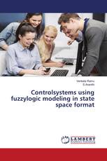 Controlsystems using fuzzylogic modeling in state space format