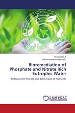 Bioremediation of Phosphate and Nitrate Rich Eutrophic Water