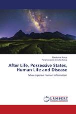 After Life, Possessive States, Human Life and Disease
