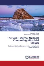 The God - Eternal Quantal Computing Microbial Clouds
