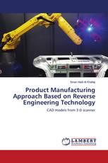 Product Manufacturing Approach Based on Reverse Engineering Technology