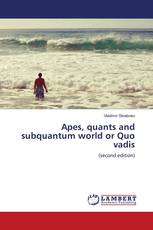 Apes, quants and subquantum world or Quo vadis