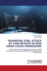 THWARTING SYBIL ATTACK BY CAM METHOD IN WSN USING COOJA FRAMEWORK