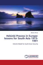 Helsinki Process in Europe: lessons for South Asia 1973-1991
