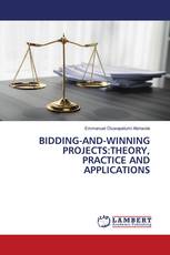 BIDDING-AND-WINNING PROJECTS:THEORY, PRACTICE AND APPLICATIONS