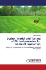 Design, Model and Testing of Photo-bioreactor for Biodiesel Production