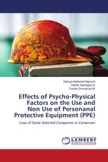 Effects of Psycho-Physical Factors on the Use and Non Use of Personanal Protective Equipment (PPE)