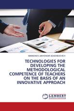 TECHNOLOGIES FOR DEVELOPING THE METHODOLOGICAL COMPETENCE OF TEACHERS ON THE BASIS OF AN INNOVATIVE APPROACH