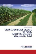 STUDIES ON BLAST DISEASE OF PEARL MILLET[Pennisetum glaucum (L.) R.Br]