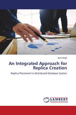 An Integrated Approach for Replica Creation