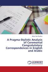 A Pragma-Stylistic Analysis of Ceremonial Congratulatory Correspondences in English and Arabic
