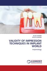 VALIDITY OF IMPRESSION TECHNIQUES IN IMPLANT WORLD