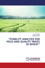 “STABILITY ANALYSIS FOR YIELD AND QUALITY TRAITS IN WHEAT”
