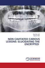 NON CAVITATED CARIOUS LESIONS: ELUCIDATING THE ENCRYPTED