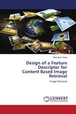 Design of a Feature Descriptor for Content Based Image Retrieval