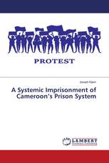A Systemic Imprisonment of Cameroon’s Prison System