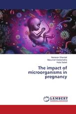 The impact of microorganisms in pregnancy