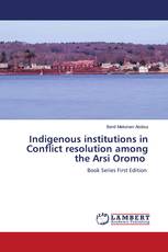 Indigenous institutions in Conflict resolution among the Arsi Oromo
