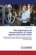 The importance of immunization of cattle against east coast fever