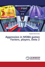 Aggression in MOBA games Factors, players, Dota 2