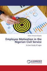 Employee Motivation in the Nigerian Civil Service