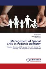 Management of Special Child in Pediatric Dentistry