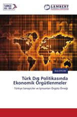 Türk Dış Politikasında Ekonomik Örgütlenmeler