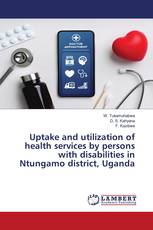 Uptake and utilization of health services by persons with disabilities in Ntungamo district, Uganda
