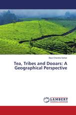 Tea, Tribes and Dooars: A Geographical Perspective