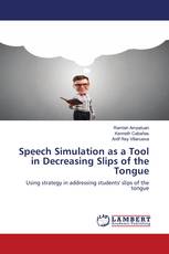 Speech Simulation as a Tool in Decreasing Slips of the Tongue